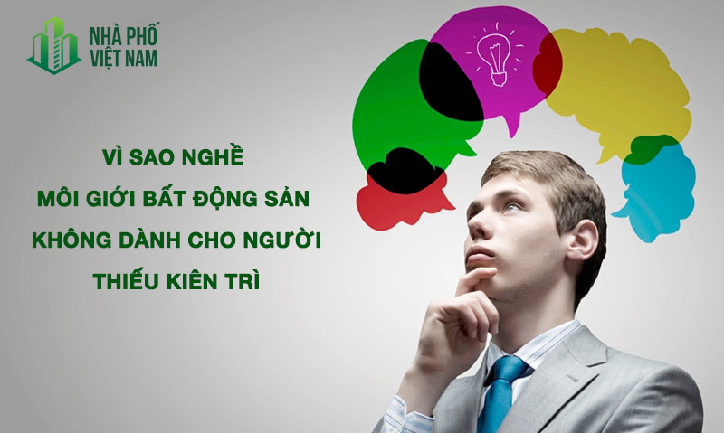 Vì Sao Nghề Môi Giới Bất Động Sản Không Dành Cho Người Thiếu Kiên Trì